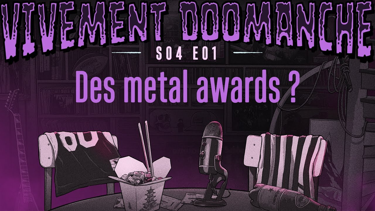 Vivement Doomanche S04E01 : Des metal awards ?