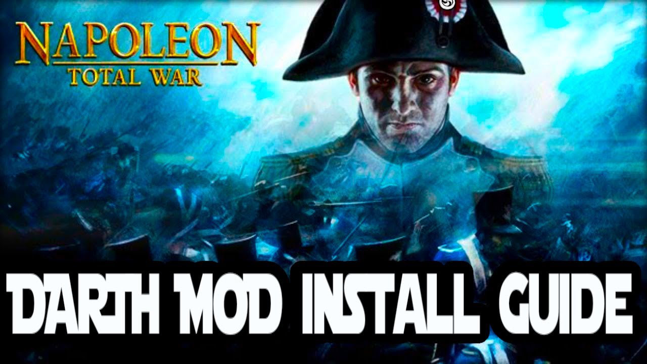 Установка мода Darth для Napoleon Total War: Easy Guide