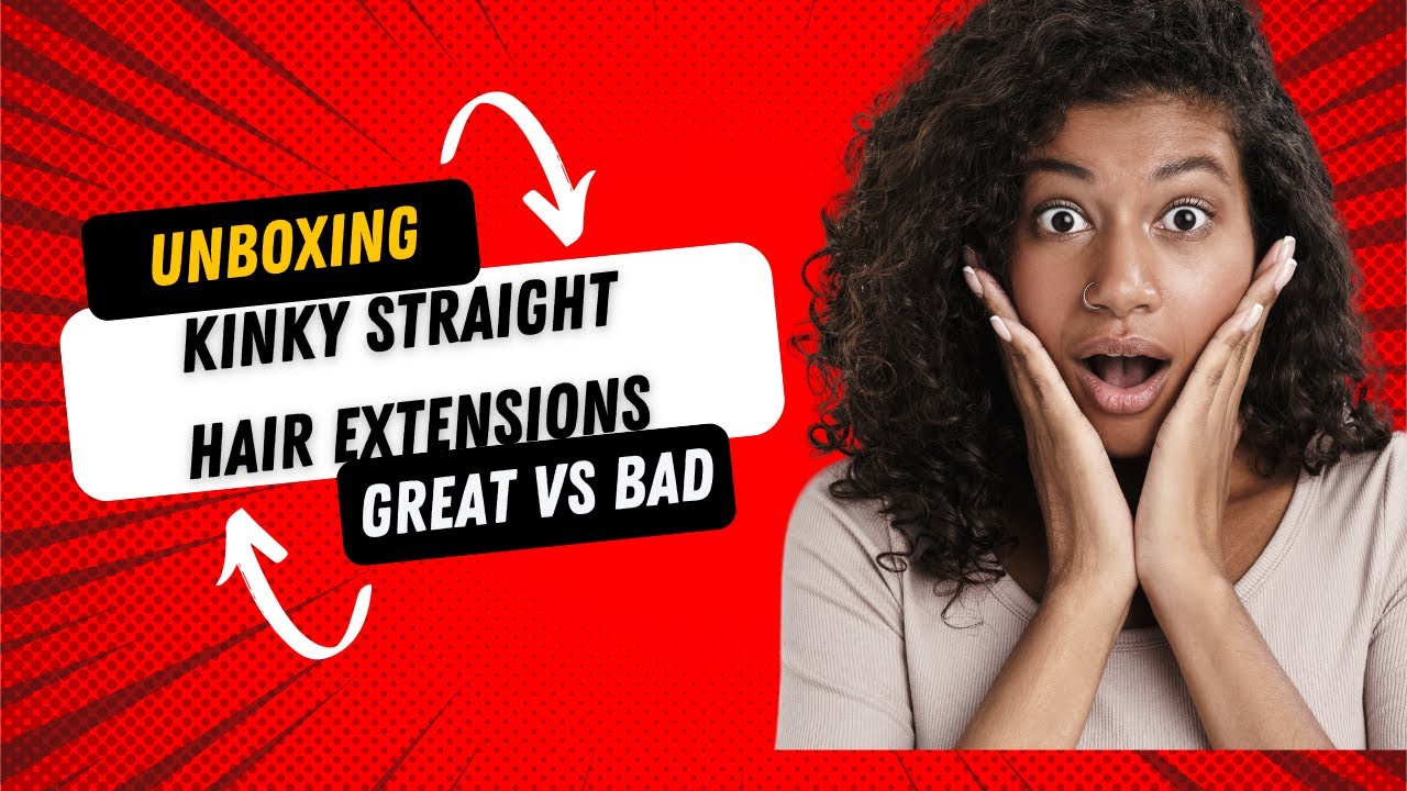 Unboxing | Comparing Great  vs. Bad Quality Kinky Straight Hair Extensions