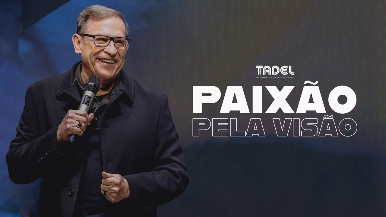 Paixão pela Visão // Abe Huber (Treinamento de Líderes)