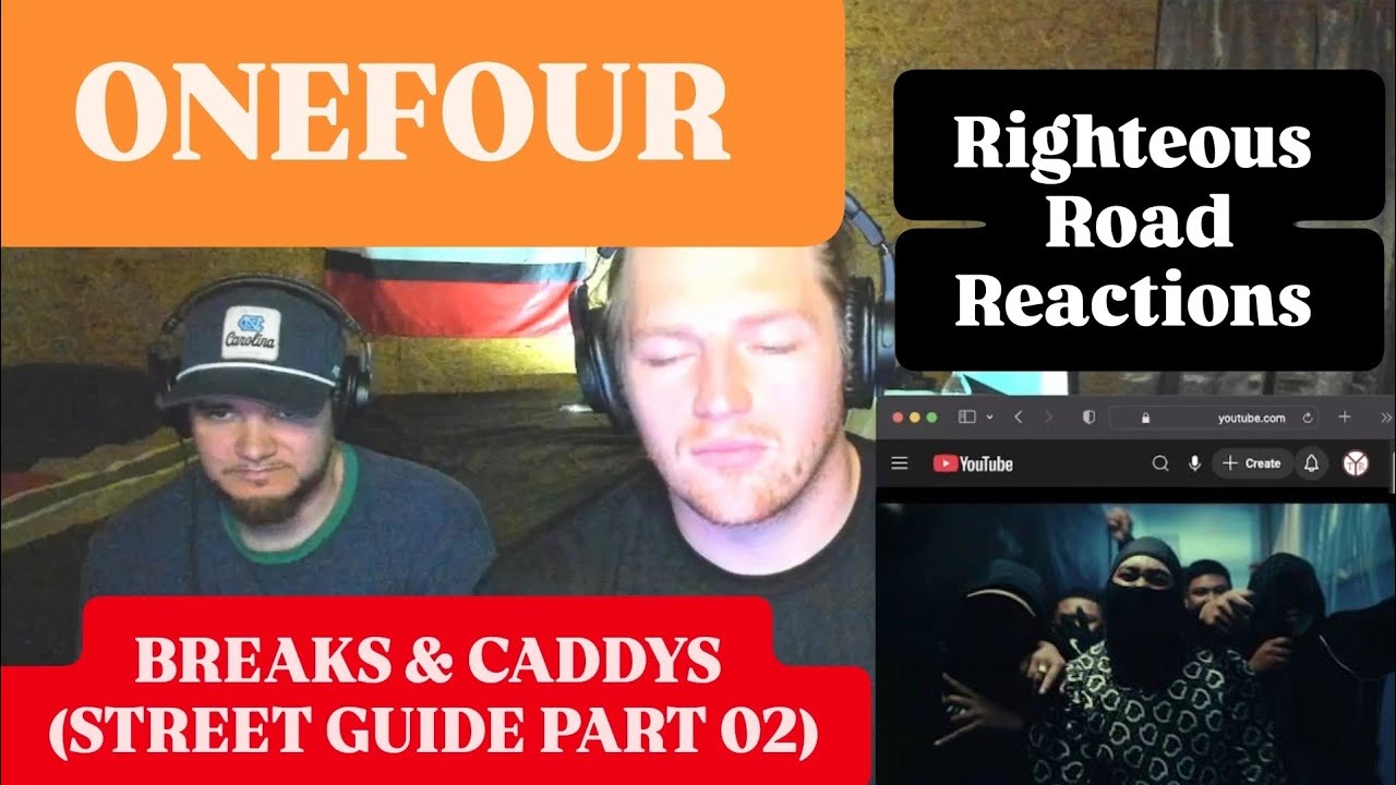 ONEFOUR - BREAKS & CADDYS (STREET GUIDE PART 02) FEAT. CG (Righteous Road Reactions Episode 519)