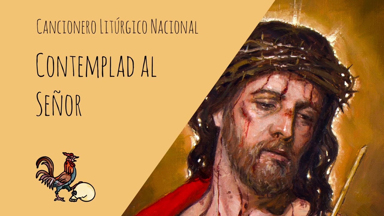 Contemplad al Señor - Cancionero Litúrgico Nacional - Canto para la Cuaresma