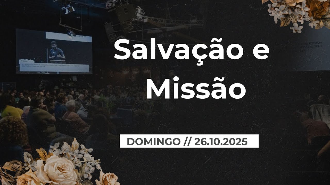 Salvação e Missão | Bernardo Degues | CCLX Sede | 26.10.2025