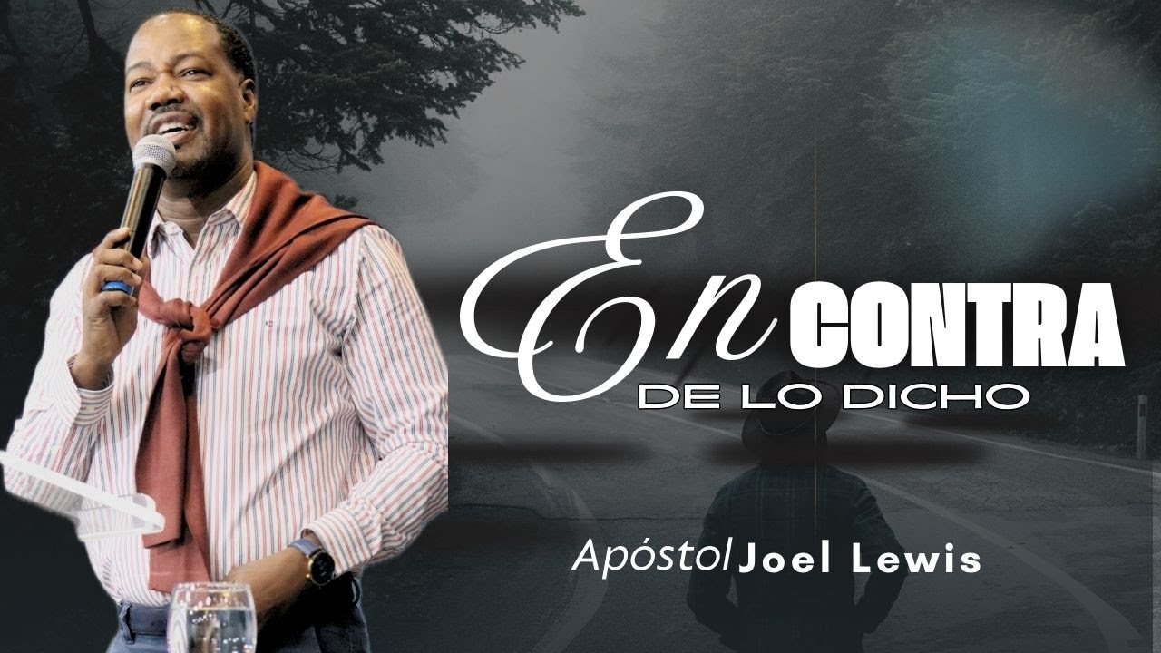 En contra de lo dicho - Apostol Joel Lewis| CDAP