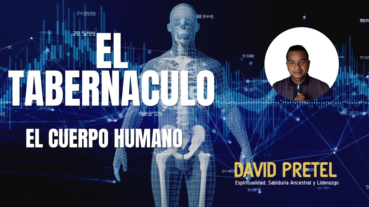 El Cuerpo Humano  es el Templo Del del Espíritu - Es el Tabernáculo Divino: Kabbalah & Ciencia.