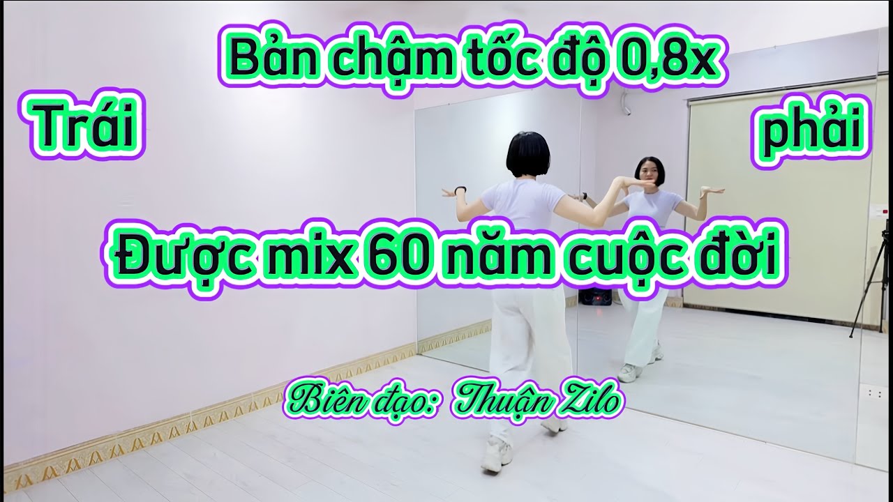 ĐƯỢC MIX 60 NĂM CUỘC ĐỜI/ Bản chậm 0,8x cùng hướng/ Choreo: Thuận Zilo/Diệu Hương Zumba
