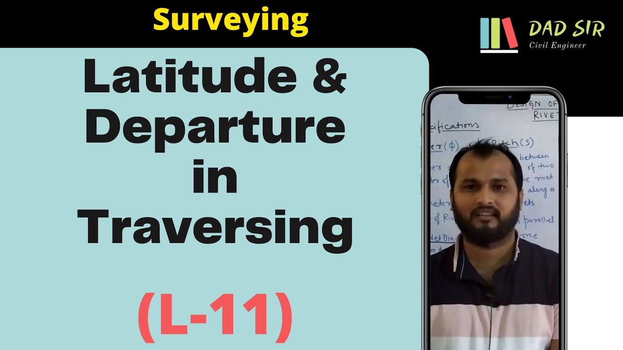 Latitude & Departure in Traverse Surveying || Theodolite Surveying || Surveying L-11 || dAd Sir