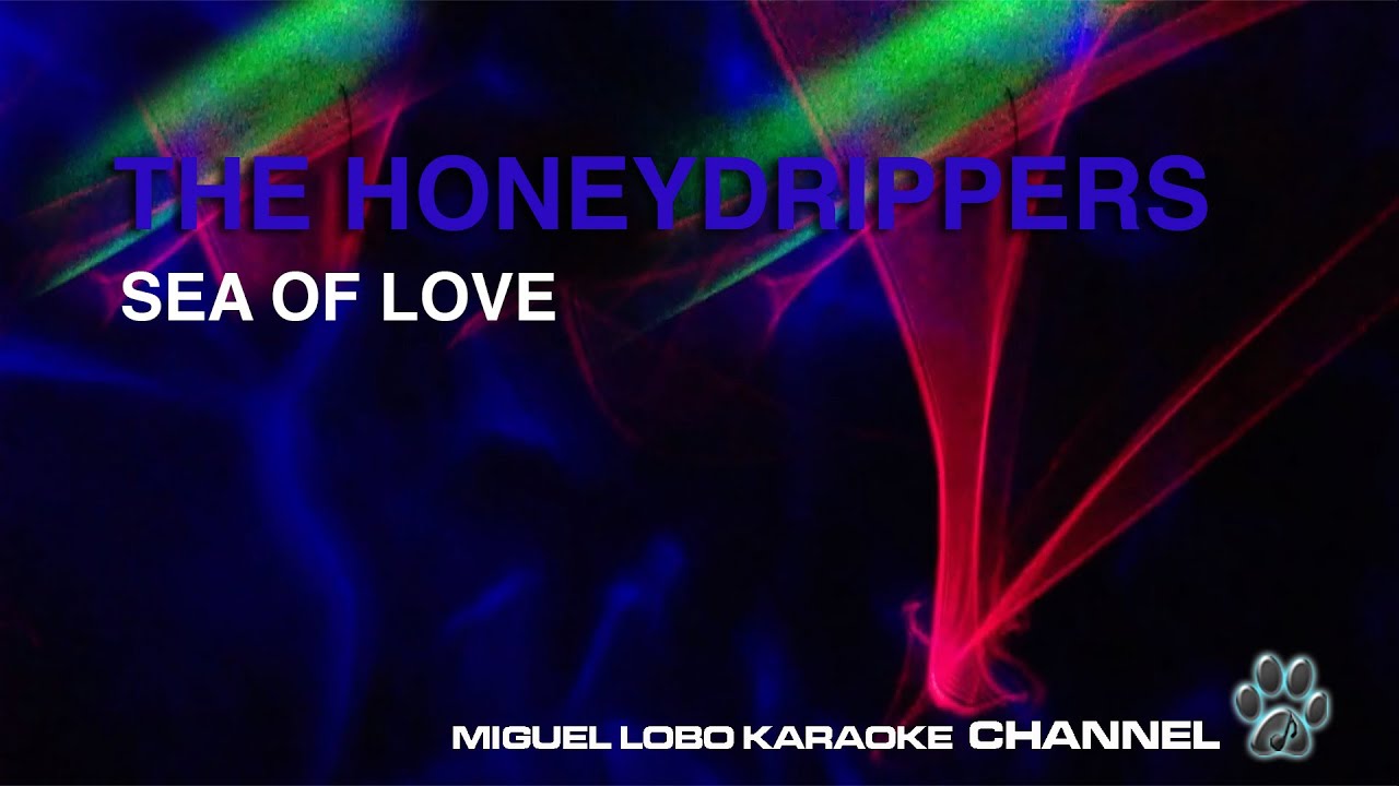 THE HONEYDRIPPERS - SEA OF LOVE - Karaoke Channel Miguel Lobo