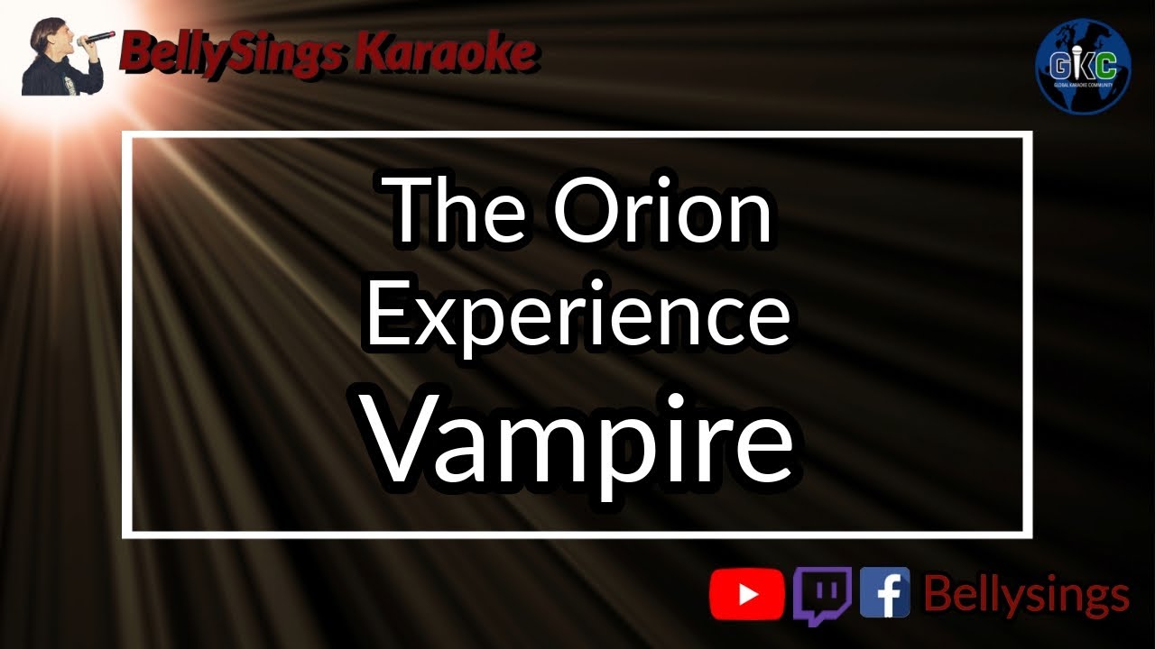 The Orion Experience - Vampire (Karaoke)