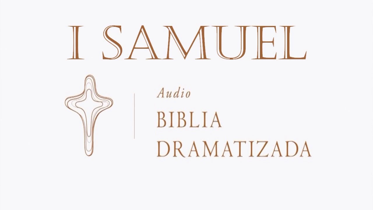 1 SAMUEL   AUDIO BIBLIA DRAMATIZADA   NUEVA TRADUCCIÓN VIVIENTE