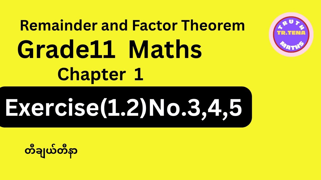 Grade11 maths chapter1, Exercise(1.2)No.3, 4, 5, Remainder and Factor Theorem, Tena