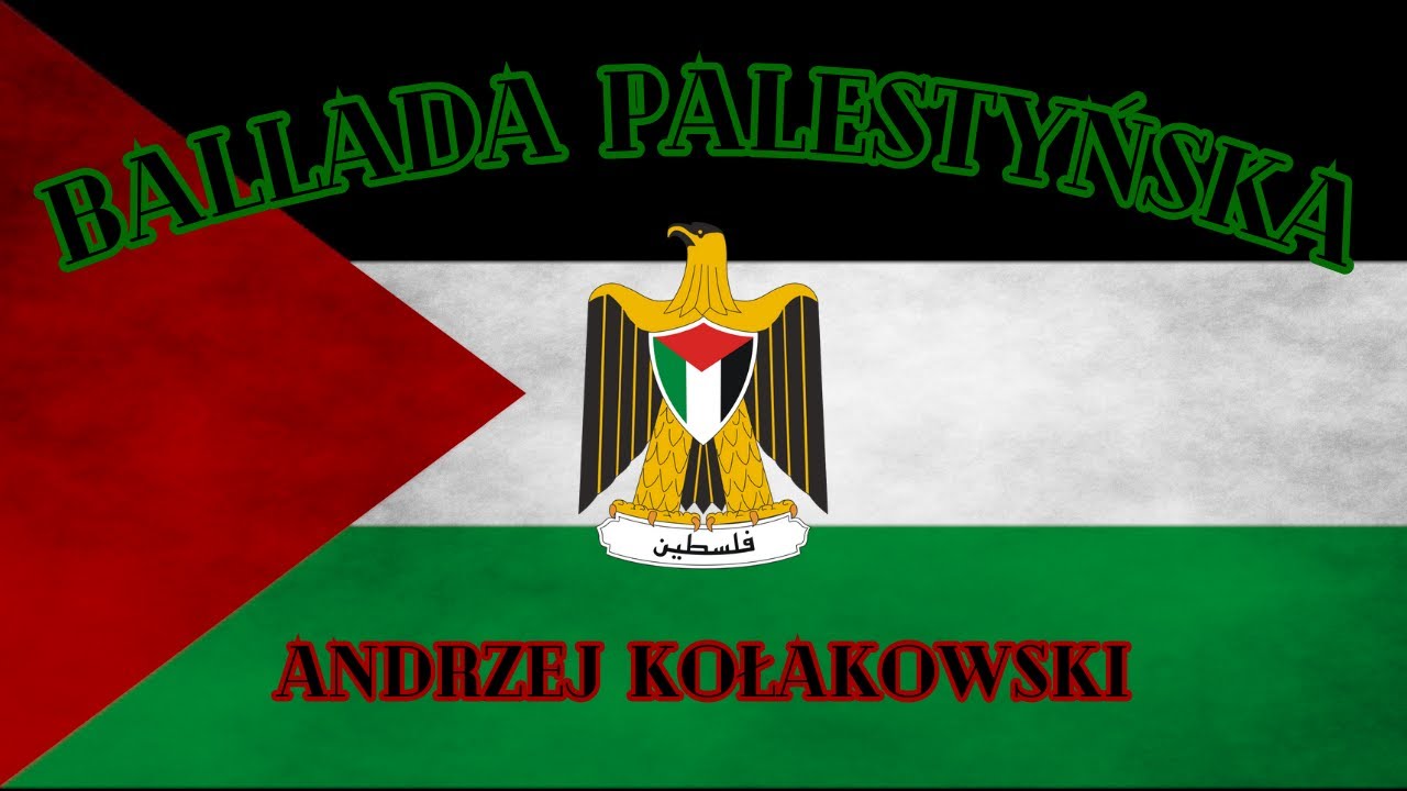 Andrzej Kołakowski - Ballada Palestyńska