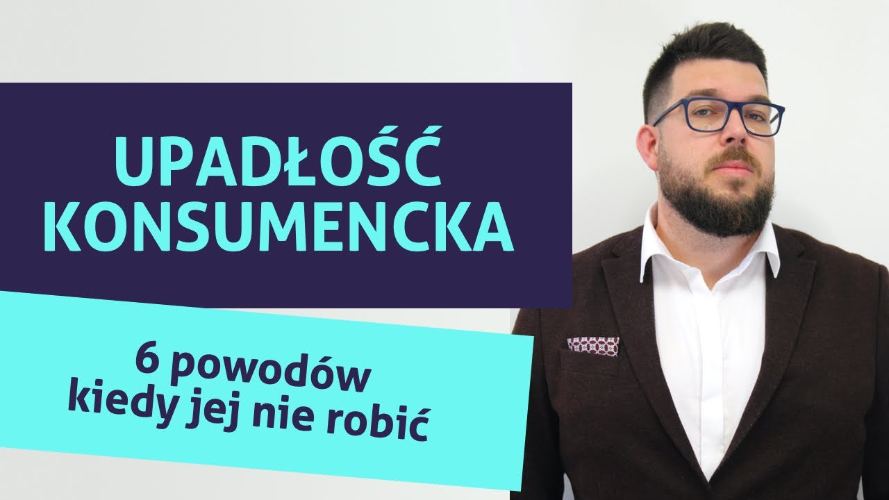 UPADŁOŚĆ KONSUMENCKA – 6 powodów kiedy jej nie robić