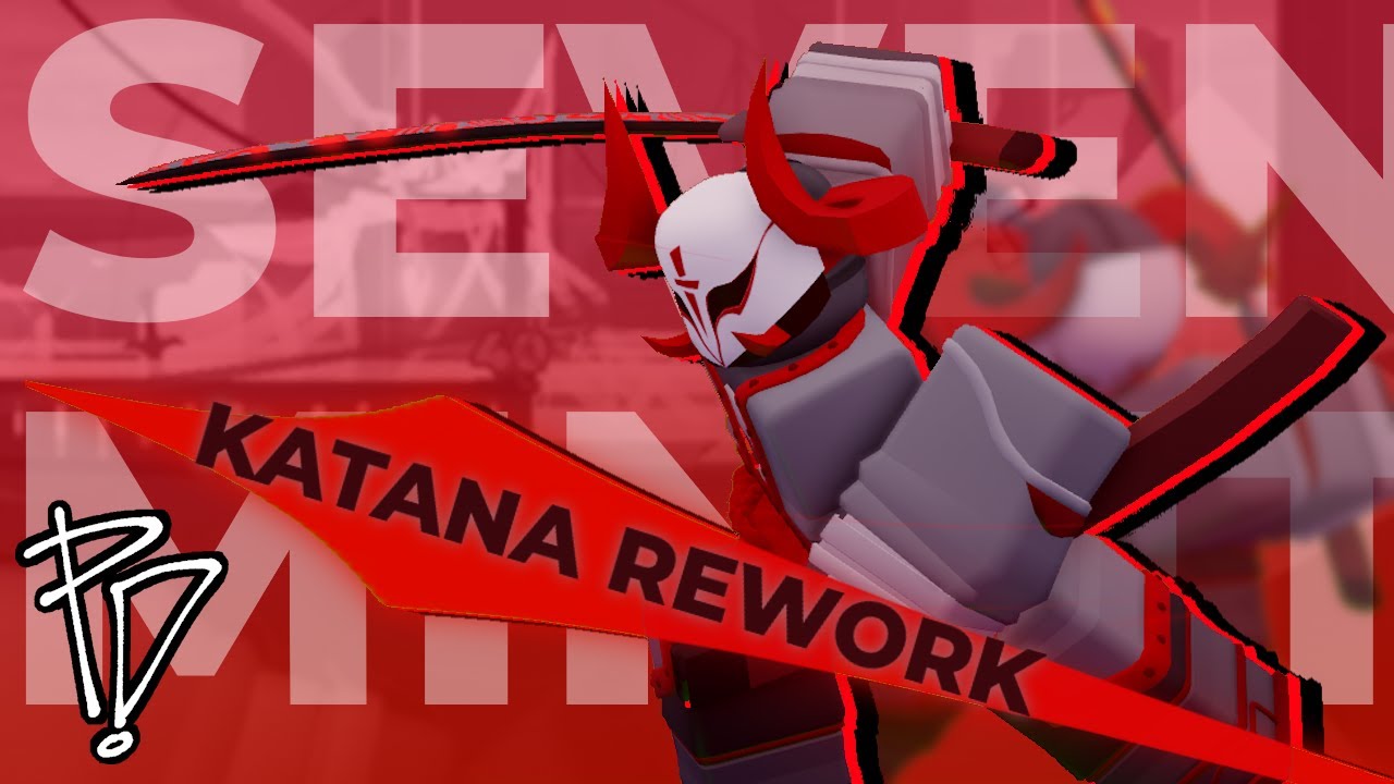 SEVEN MINUTES OF KATANA REWORK GAMEPLAY · PHIGHTING!