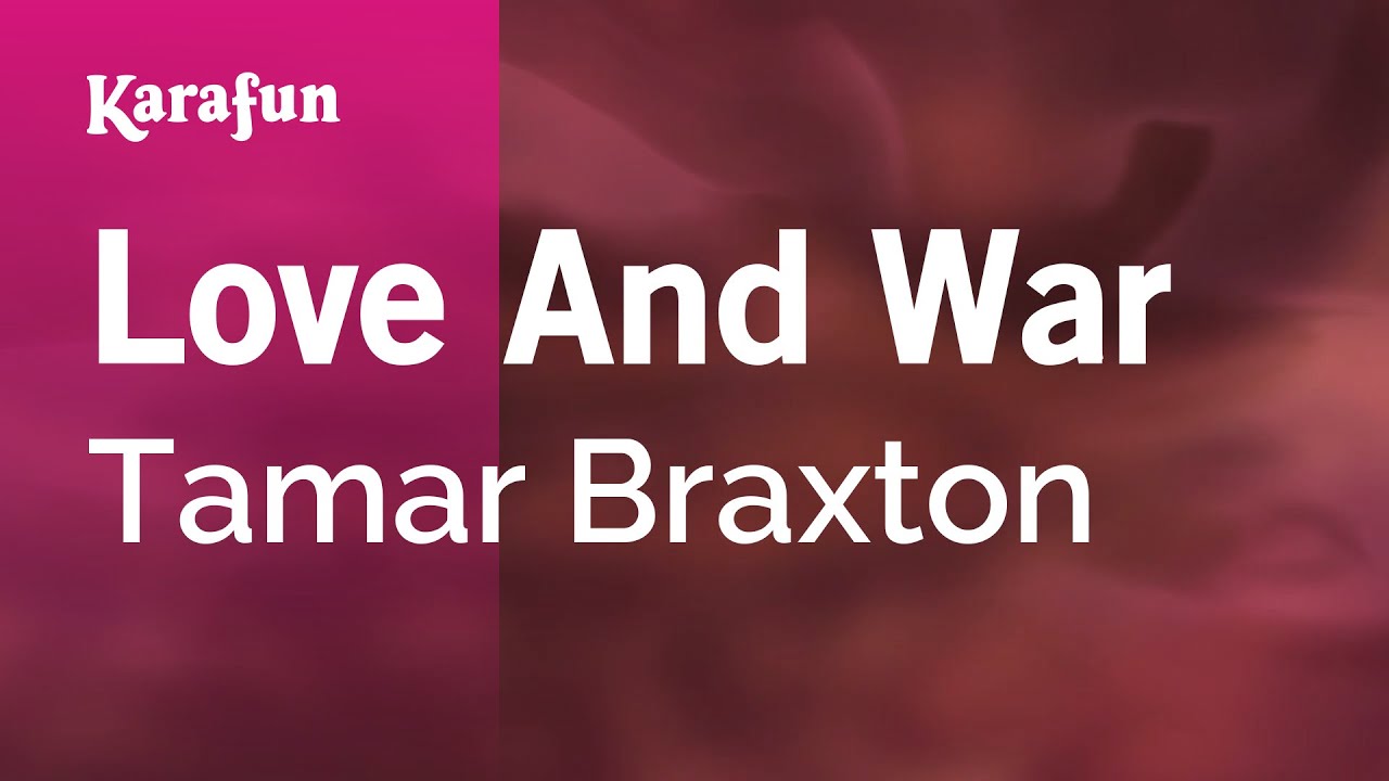 Love and War - Tamar Braxton | Karaoke Version | KaraFun