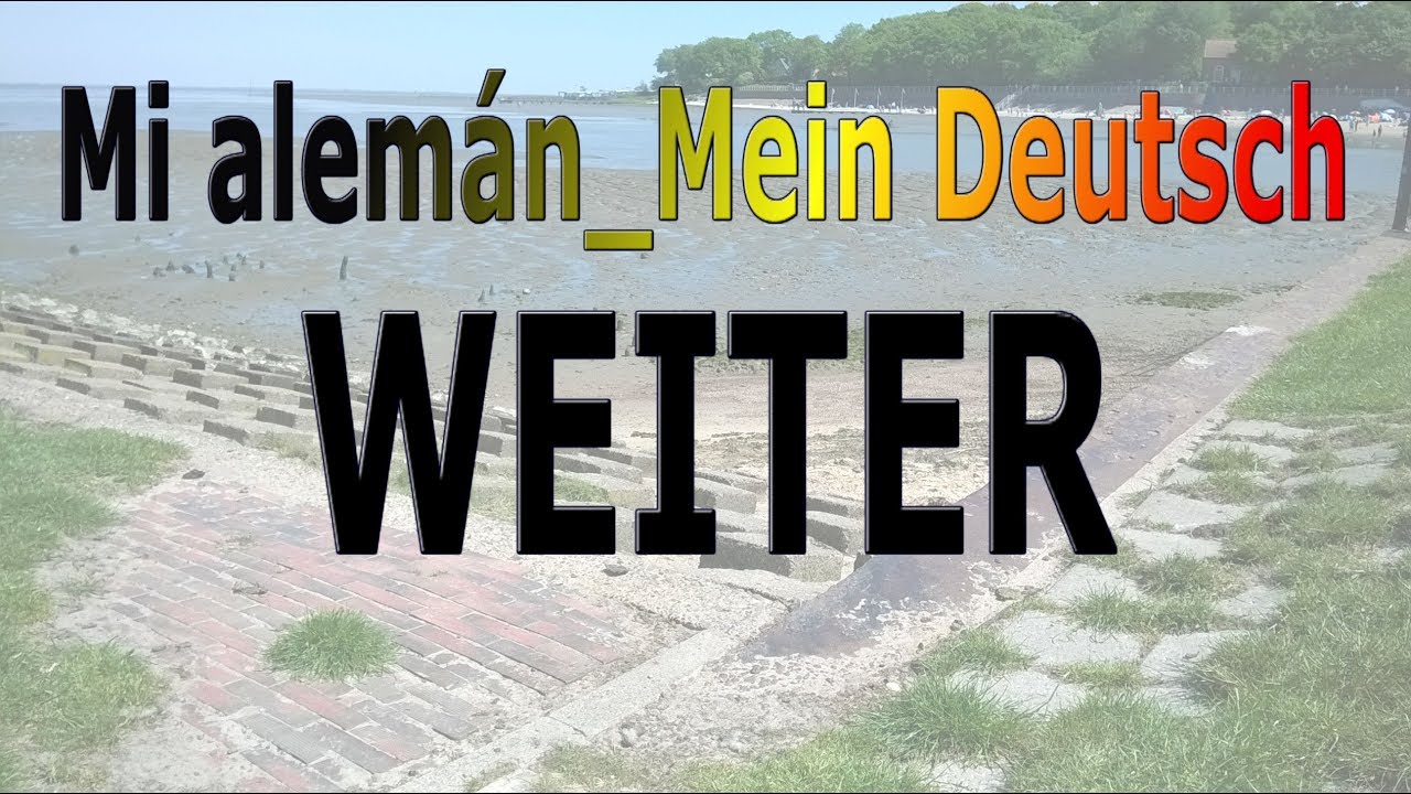 Mi alemán Mein Deutsch weiter