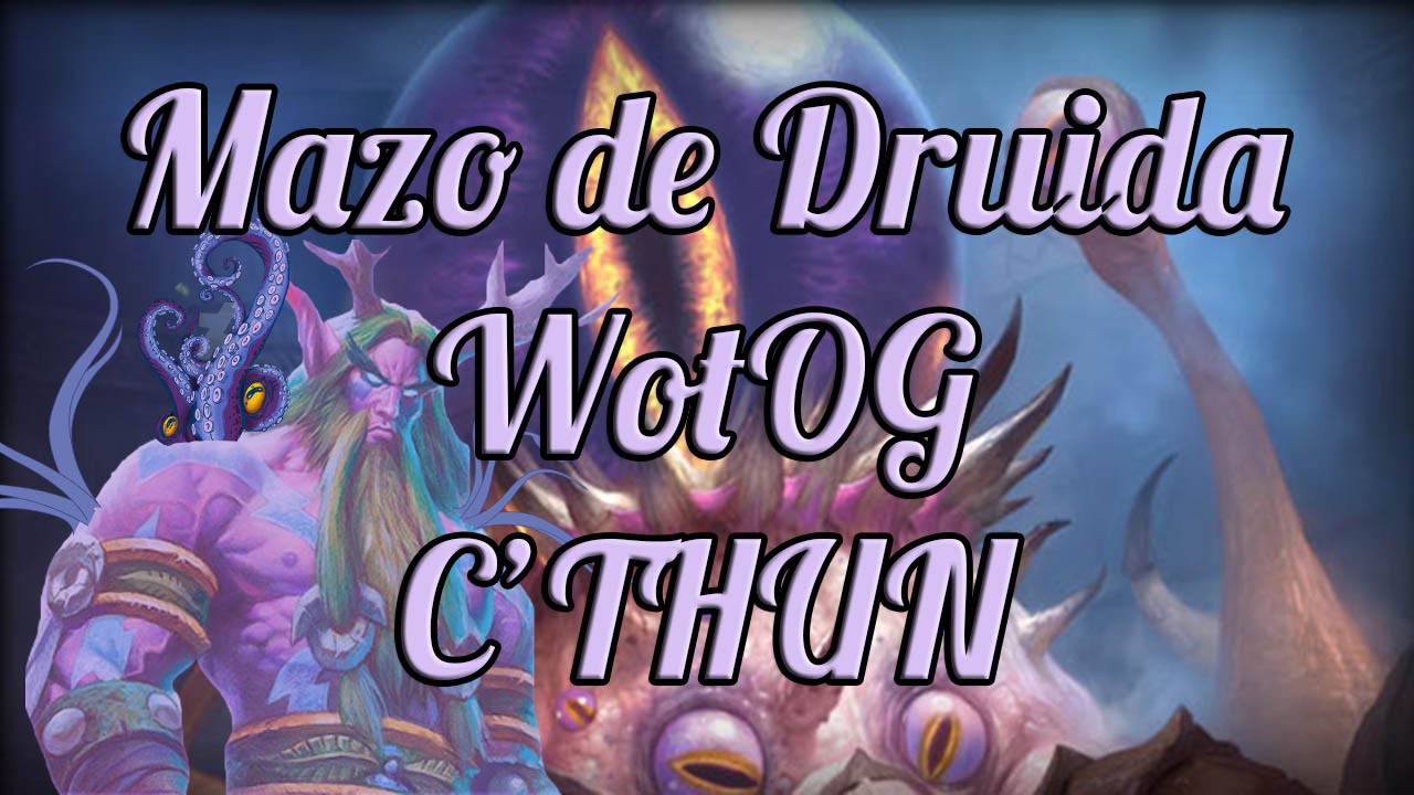 Hearthstone - C'THUN Mazo de Druida WofOG | Mazo de Trump (Estándar)