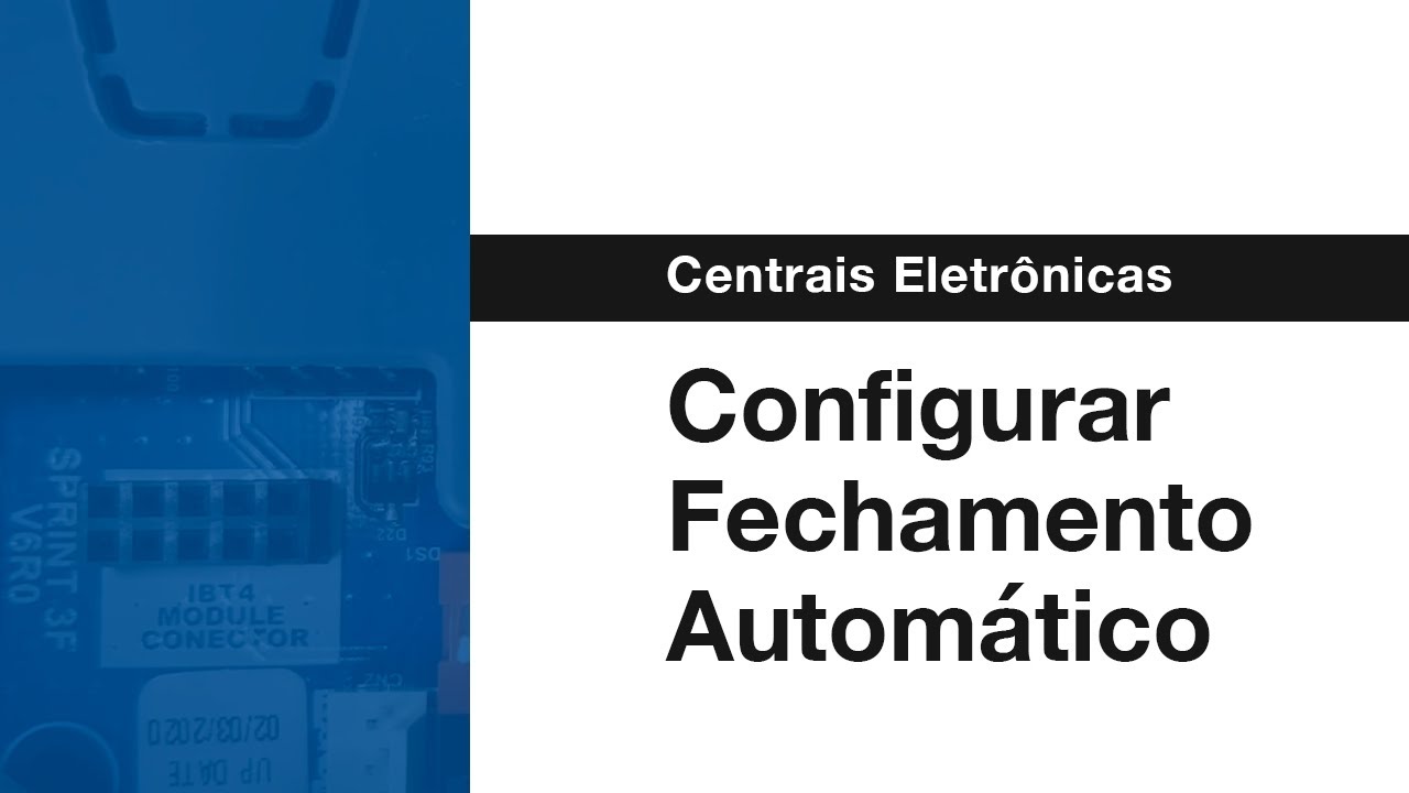 CENTRAIS ELETRÔNICAS | Configurar Fechamento Automatico