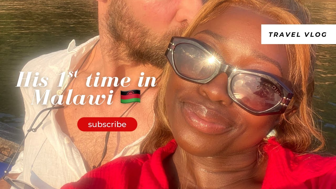 Norwegian Boyfriend’s FIRST TIME in Africa : 5 days Exploring Malawi together 🇲🇼.