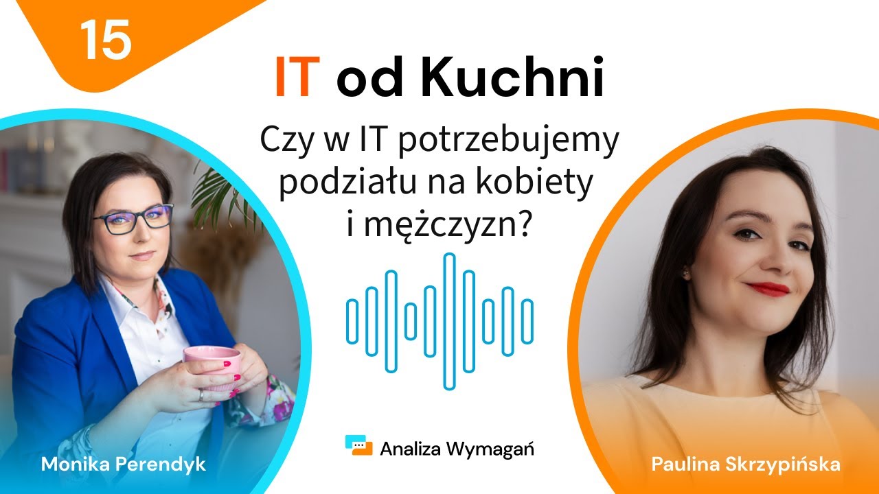 #15 Czy w IT potrzebujemy podziału na kobiety i mężczyzn?