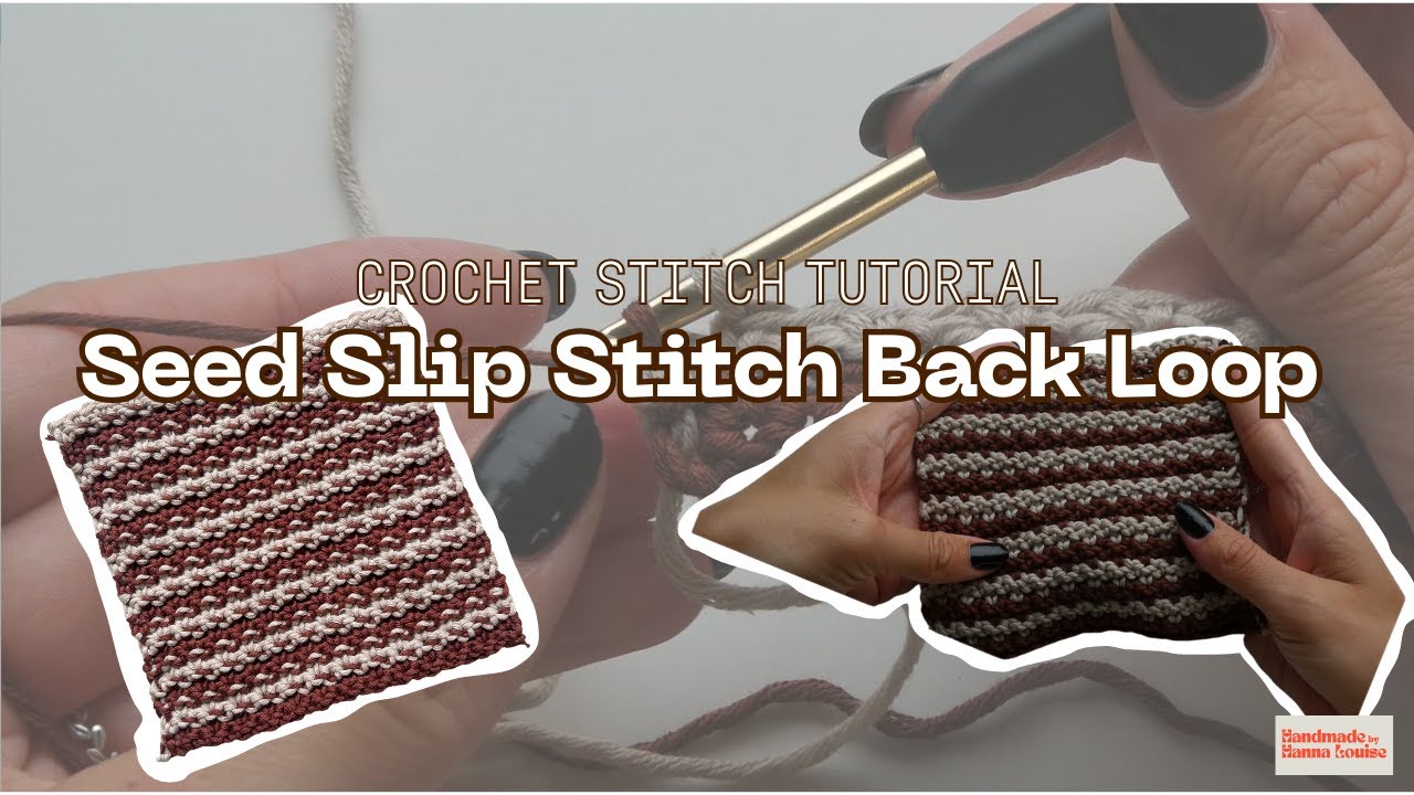 Crochet Stitch Tutorial: Seed Slip Stitch Back Loop
