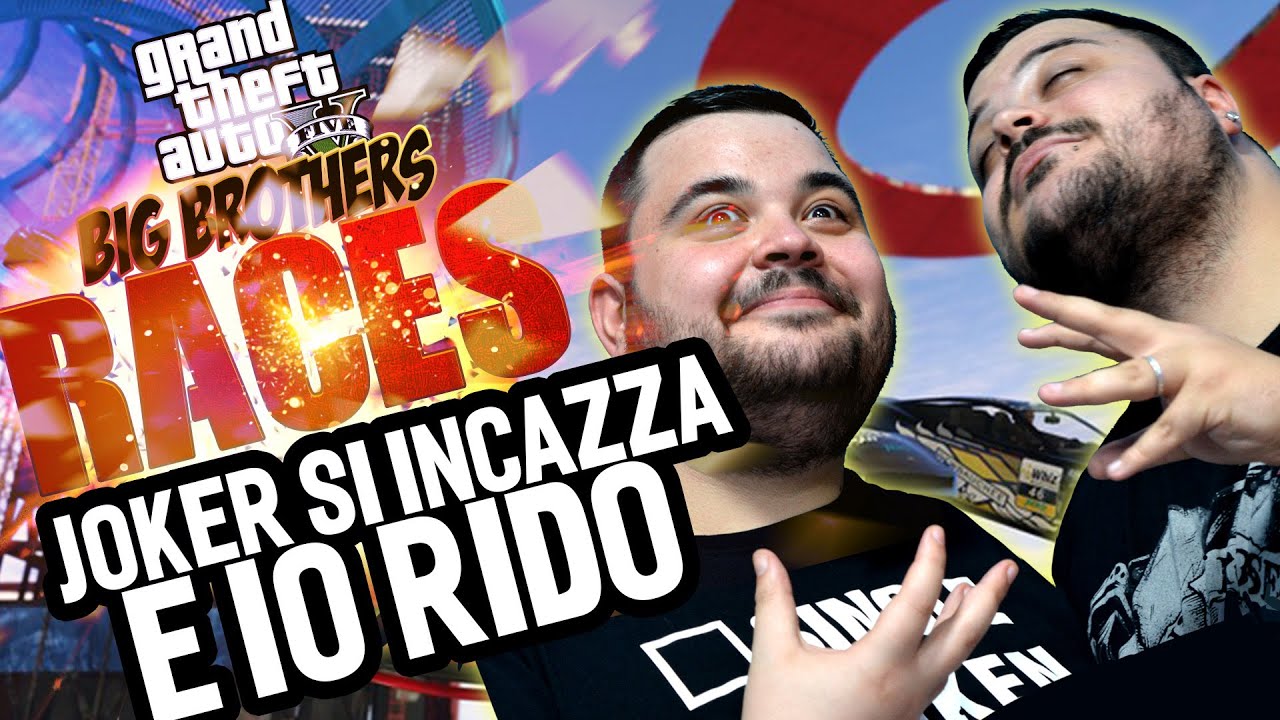 BIG BROTHERS RACES: J0K3R si Incazza e io me la Rido!!!