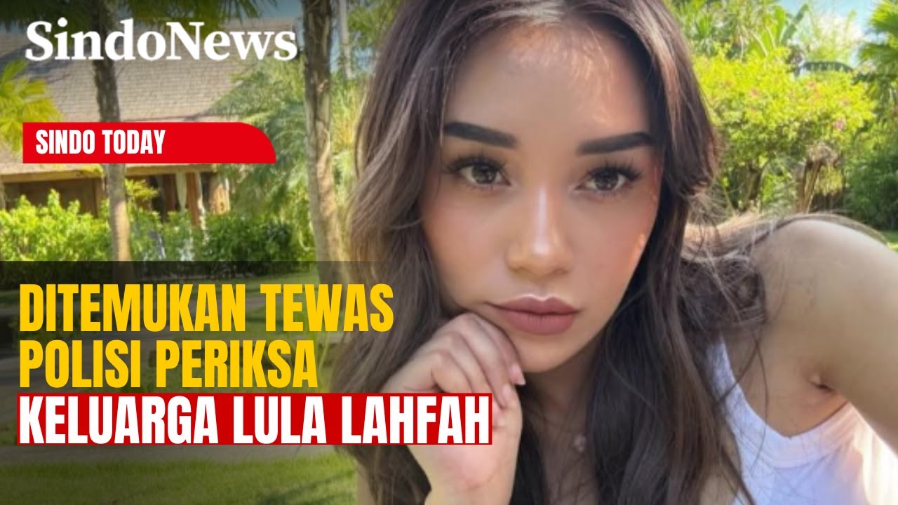 Ditemukan Tewas di Apartemen, Polisi Periksa Keluarga Lula Lahfah | Sindo Today | 29/01