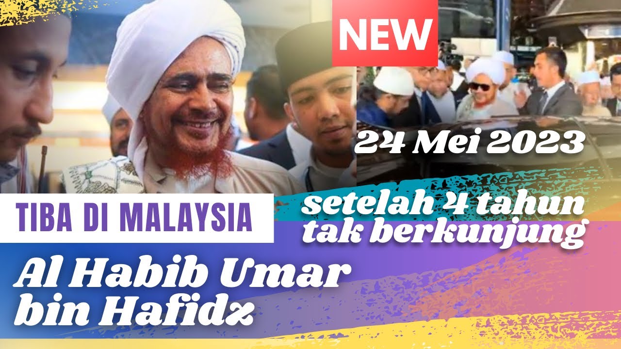 Habib Umar bin Hafidz Tiba di Malaysia pada 24 Mei 2023, Rindu....... 😭
