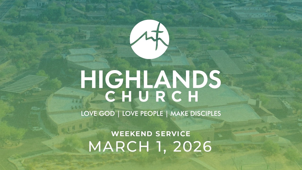 Highlands Worship Service - March 1, 2026