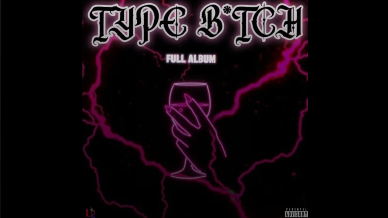 EP TYPE B*TCH (FULL ALBUM) #trap