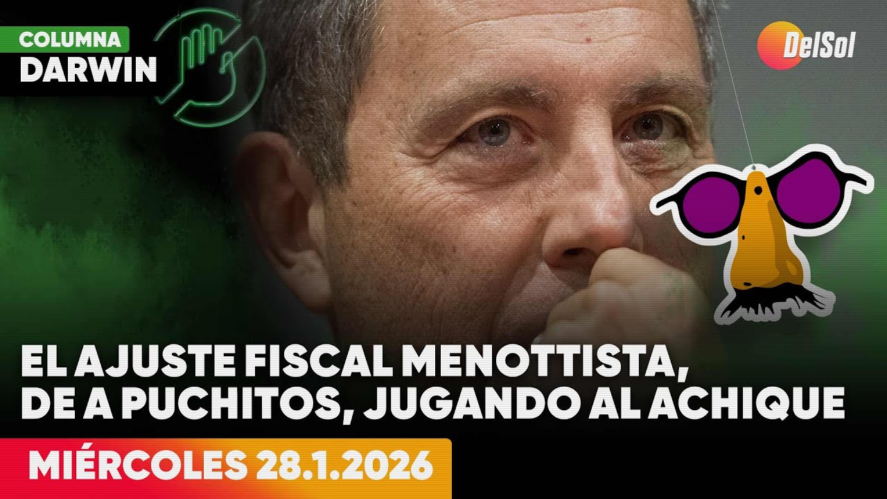 DARWIN DESBOCATTI | COLUMNA DE ACTUALIDAD | 28/1/2026
