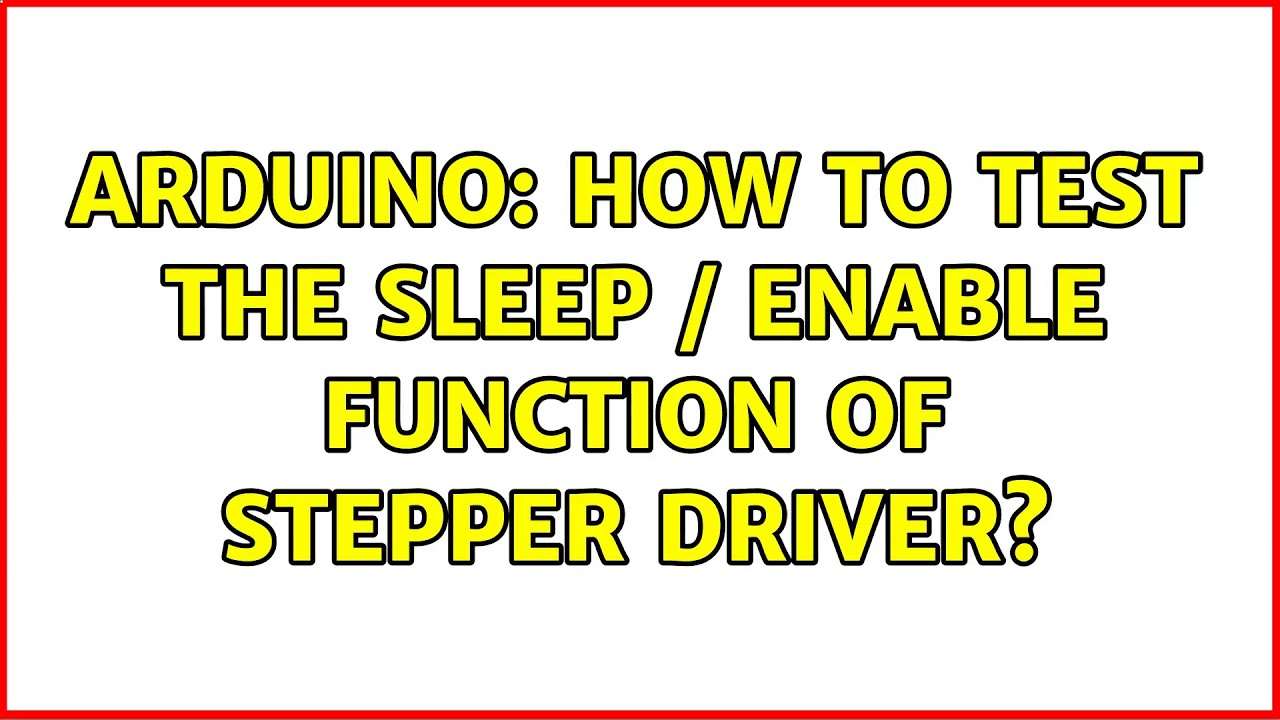 Arduino: How to test the sleep / enable function of Stepper Driver?