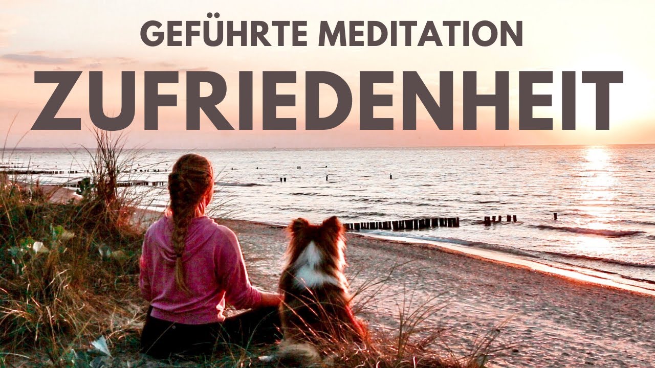 Geführte Meditation zum Glücklich sein - Dankbar und Zufrieden | Wohlfühlen und Entspannen 🧘🏼‍♀️✨