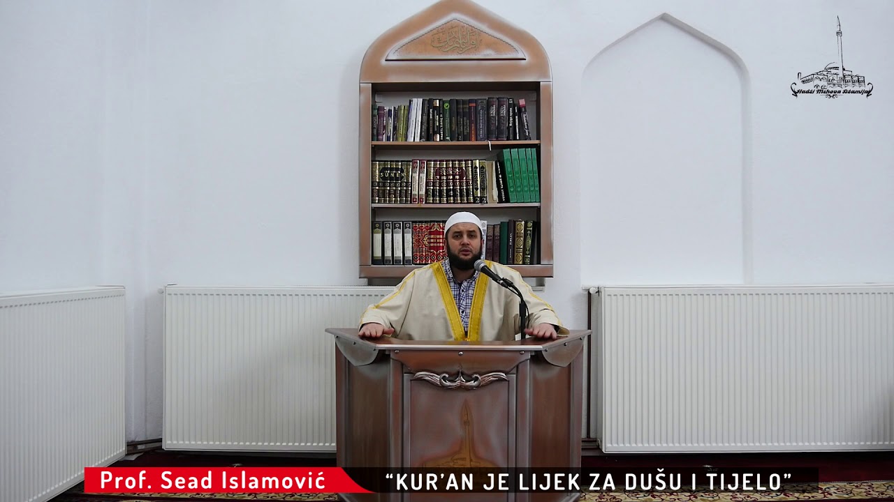 KUR'AN JE LIJEK ZA DUSU I TIJELO - Prof. Sead Islamovic