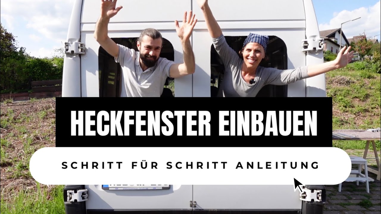 Heckfenster im Van einbauen - Schritt für Schritt Einleitung - VANAUSBAU