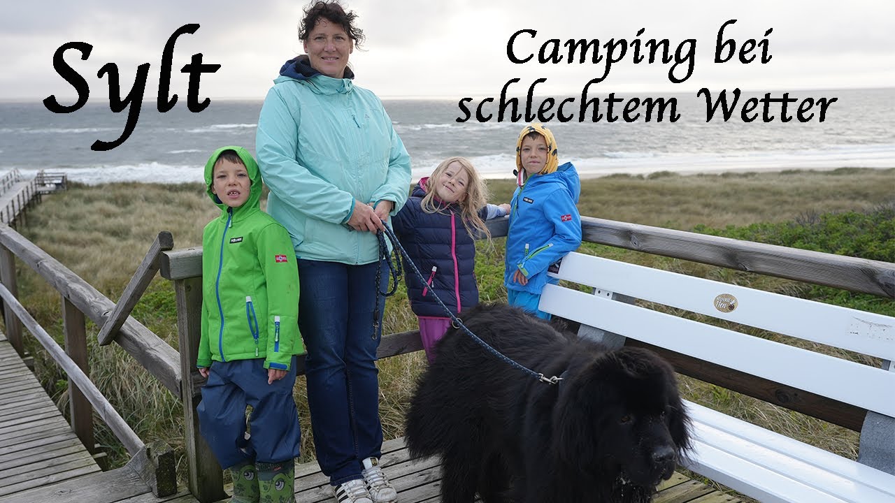 Sylt -  🏕  Camping lohnt sich auch bei schlechtem Wetter!