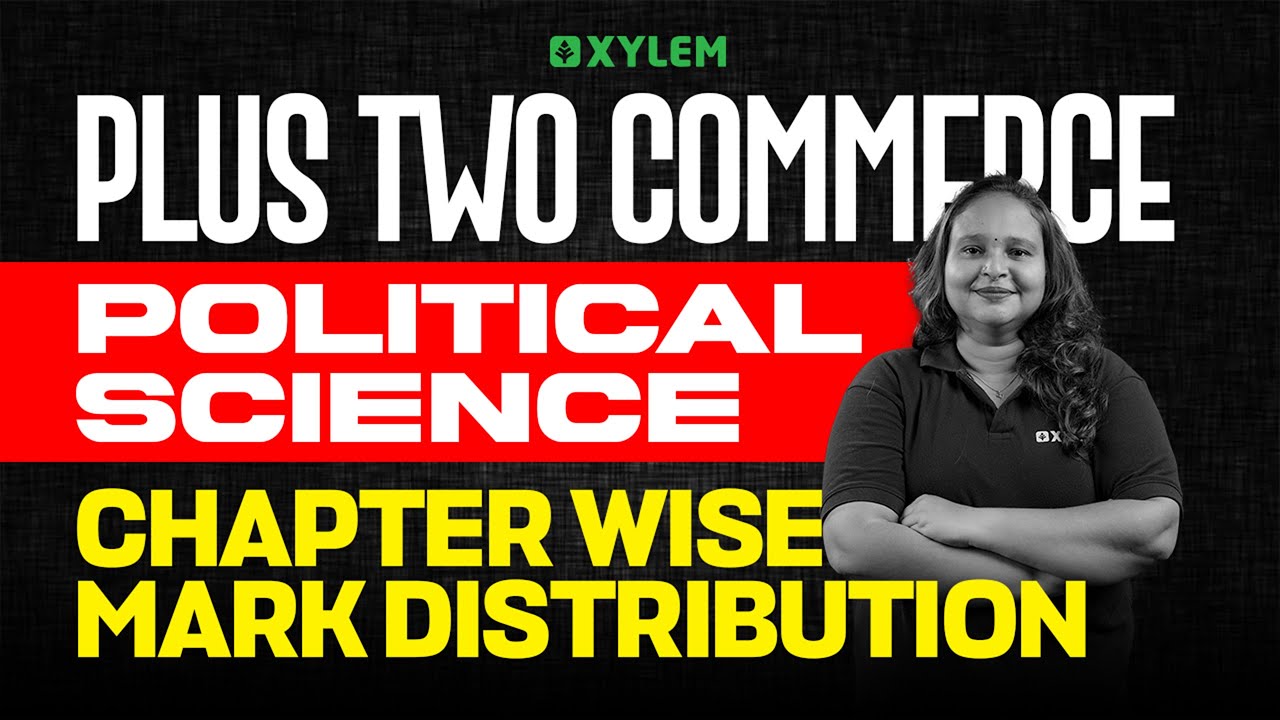 Plus Two Commerce - Political Science | Chapter Wise Mark Distribution | Xylem Plus Two Commerce