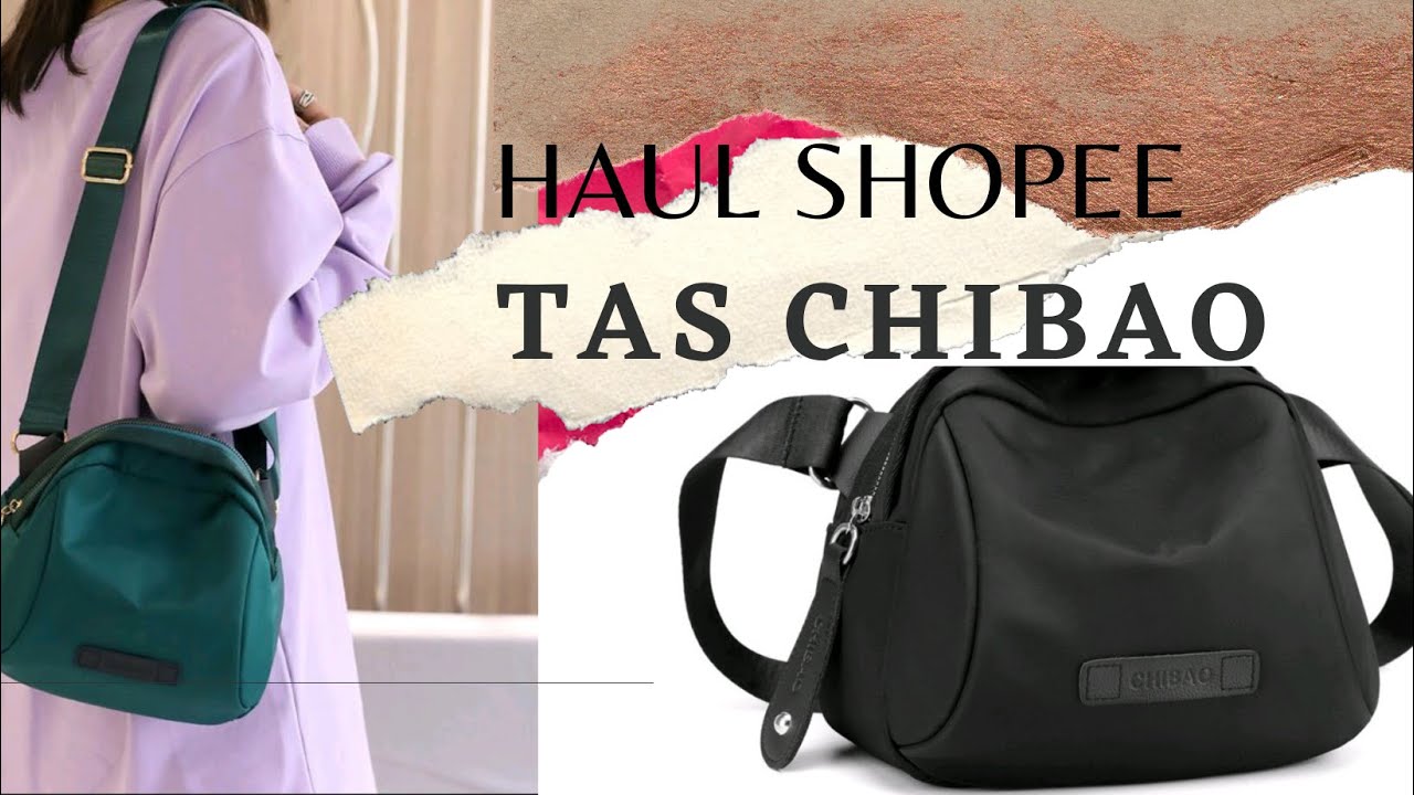 SHOPEE HAUL || TAS CHIBAO MURAH DAN BERKUALITAS