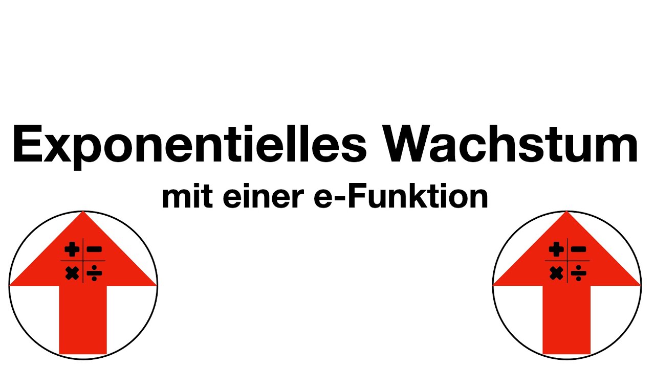 Exponentielle Wachstums- und Zerfallsprozesse mit einer e-Funktion