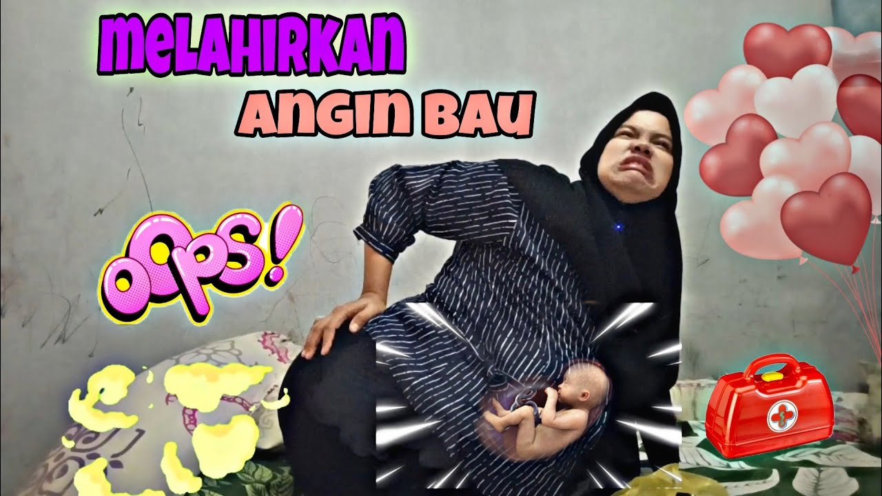 Di Kira Mau Melahirkan Ternyata Malah Angin Bau Yang Keluar