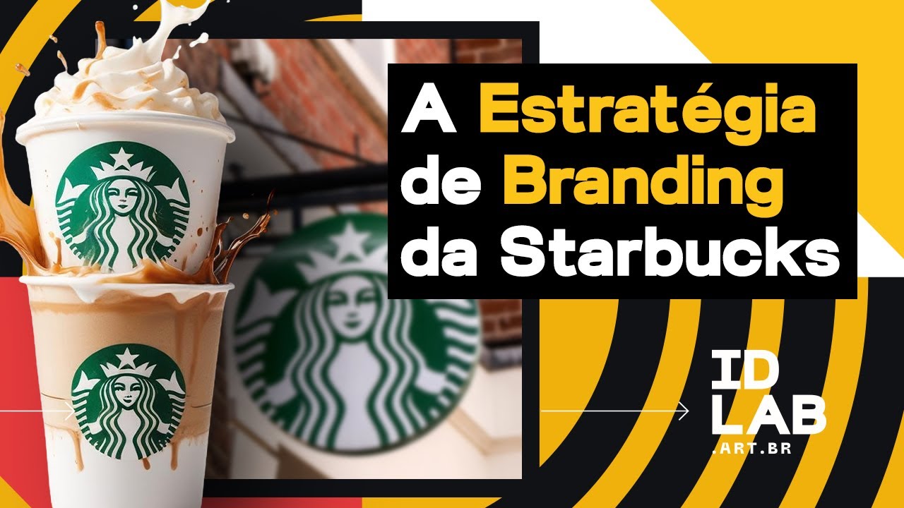 🎯 A estrat&eacute;gia de Branding da Starbucks