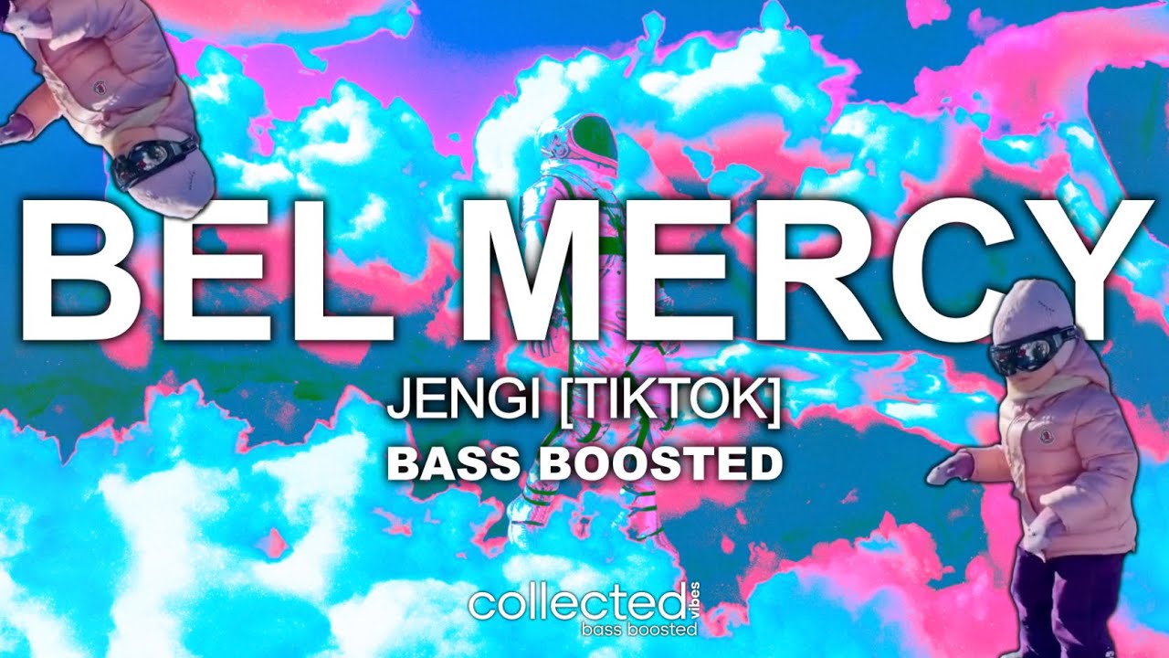 Jengi - Bel Mercy 🔊 [Bass Boosted] [TikTok]