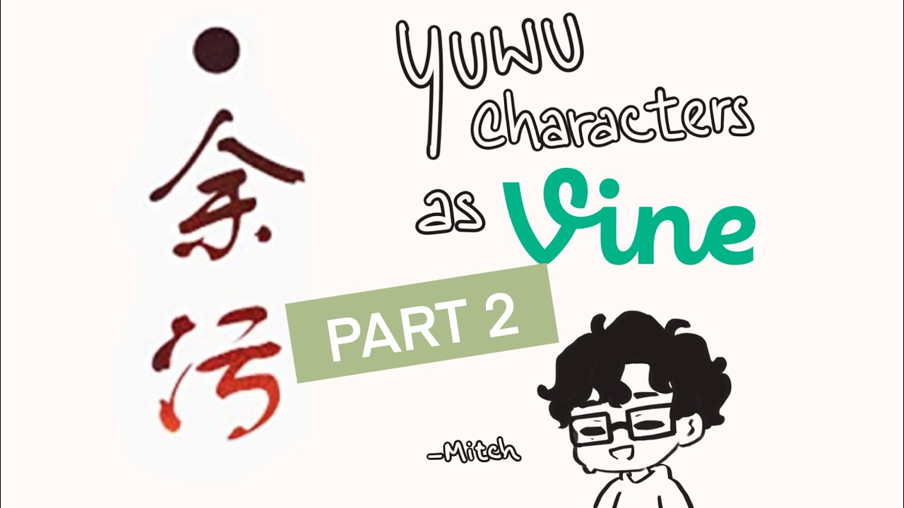 Yuwu characters as vines bc haven't seen anyone do it PART 2 [Yuwu/Remnants of Filth/余污]