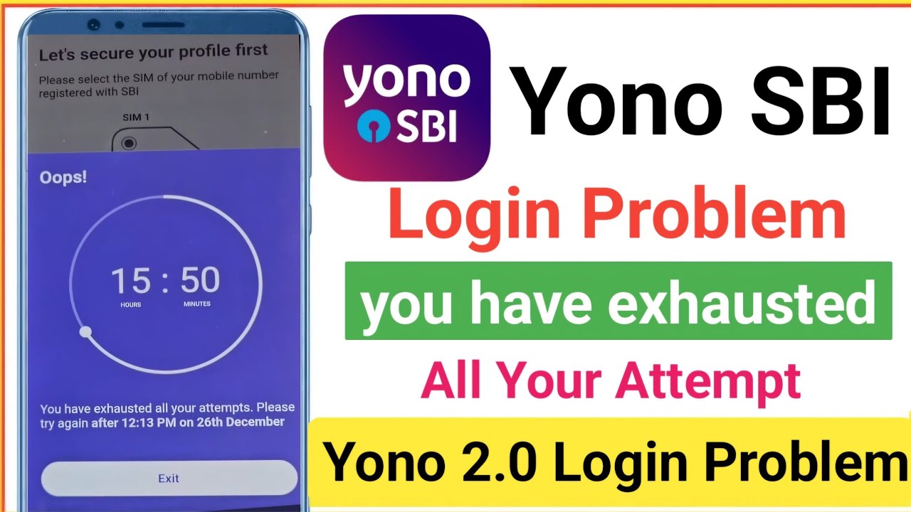 yono sbi login problem oops! you have exhausted all your attempts. Please try again later problem