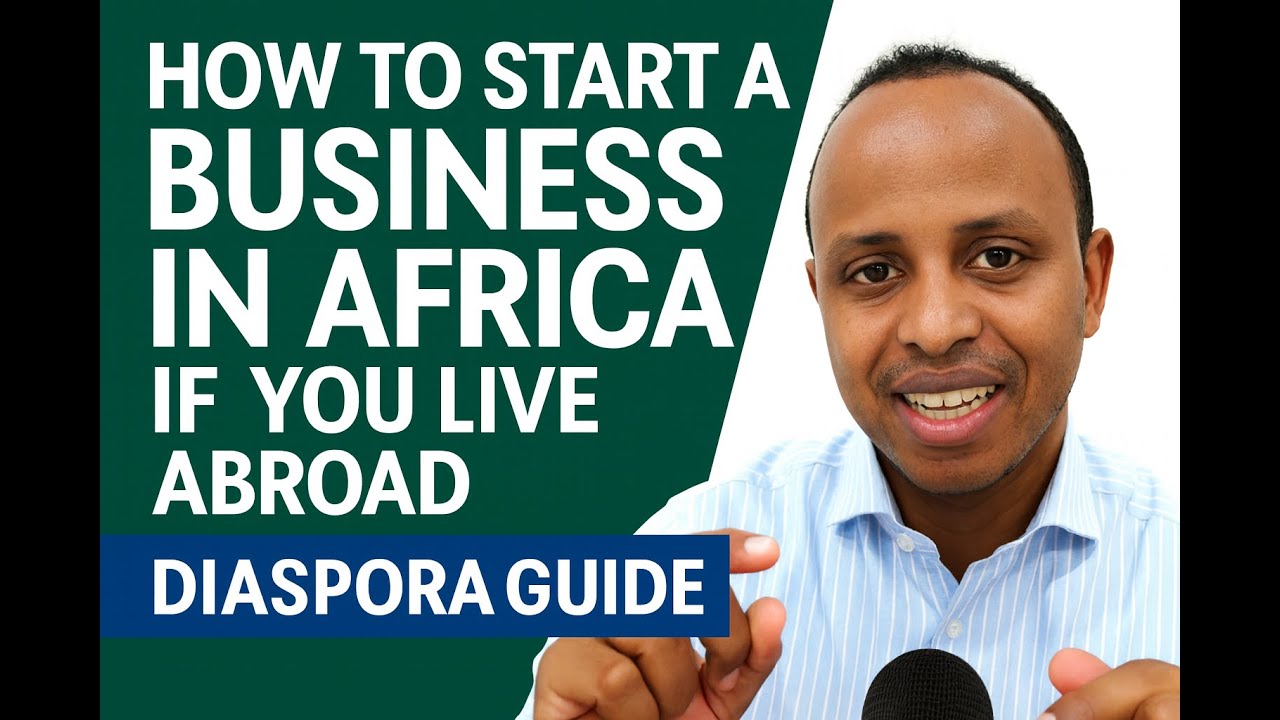 How To Start A Business In Africa If You Live Abroad Diaspora Guide