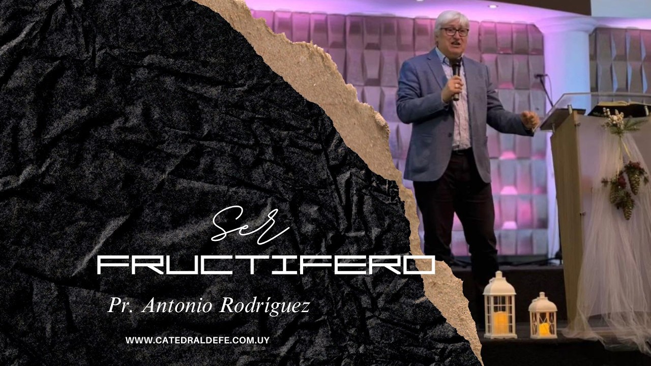 Ser fructifero/Pr. Antonio Rodríguez/1.3.2026