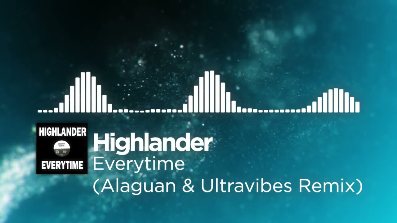 Highlander - Everytime (Alaguan & Ultravibes Remix) [Free Download]