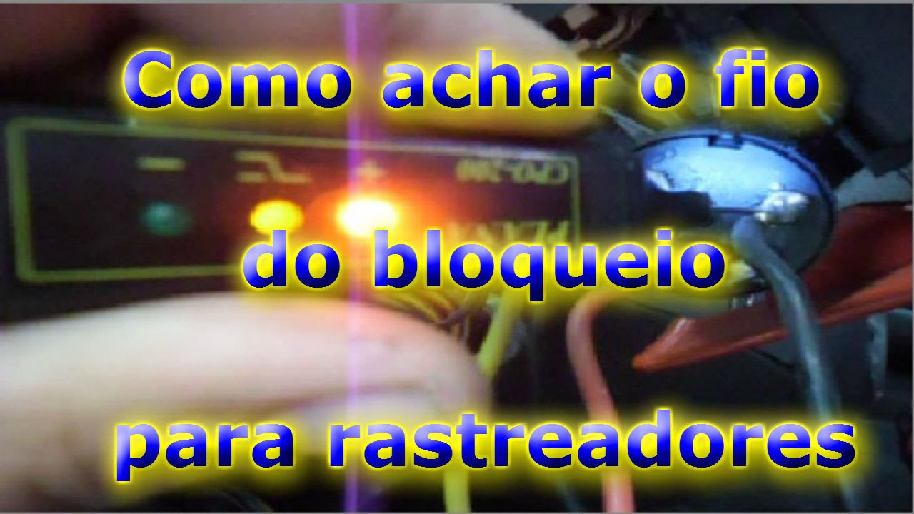 COMO ACHAR O FIO DO BLOQUEIO PARA RASTREADORES