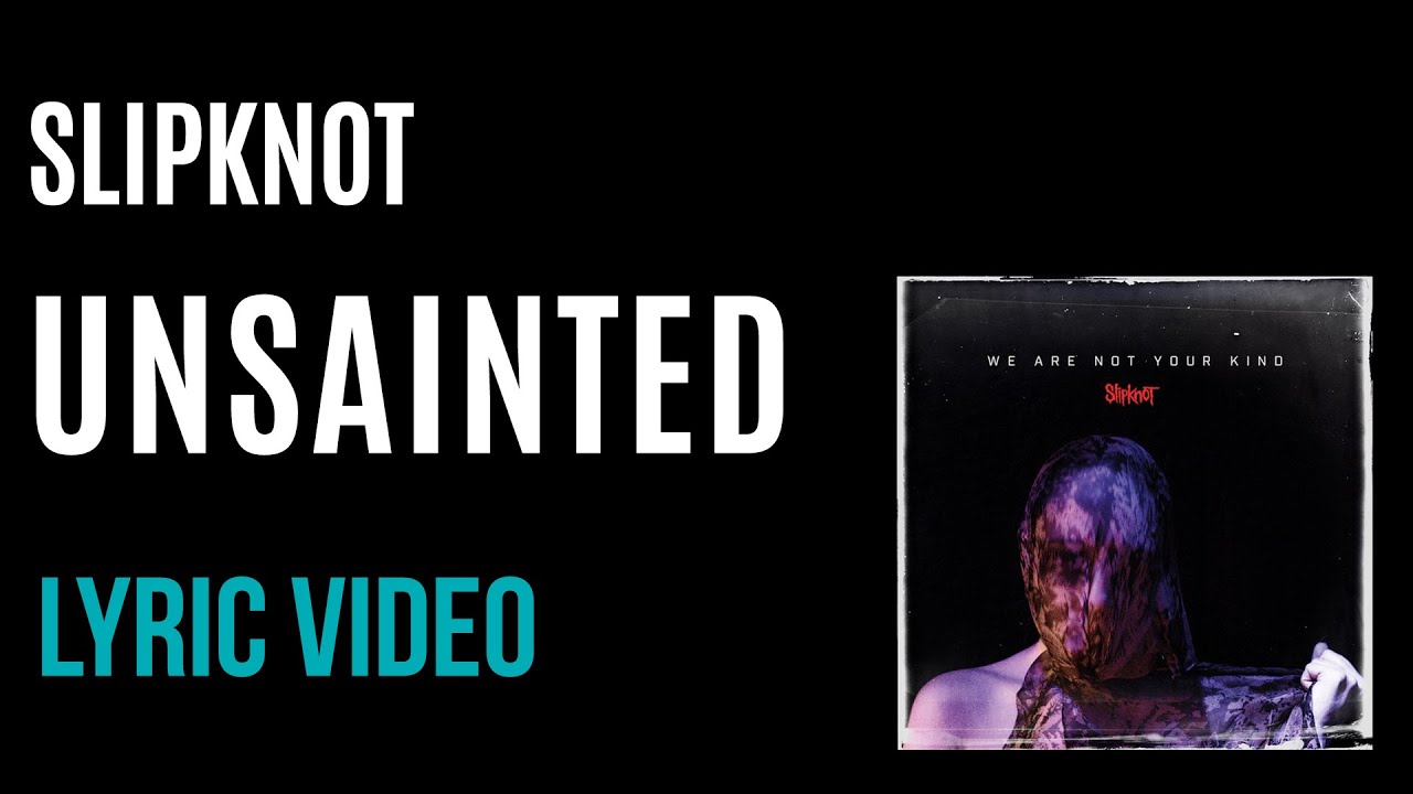 Slipknot - Unsainted (LYRICS)