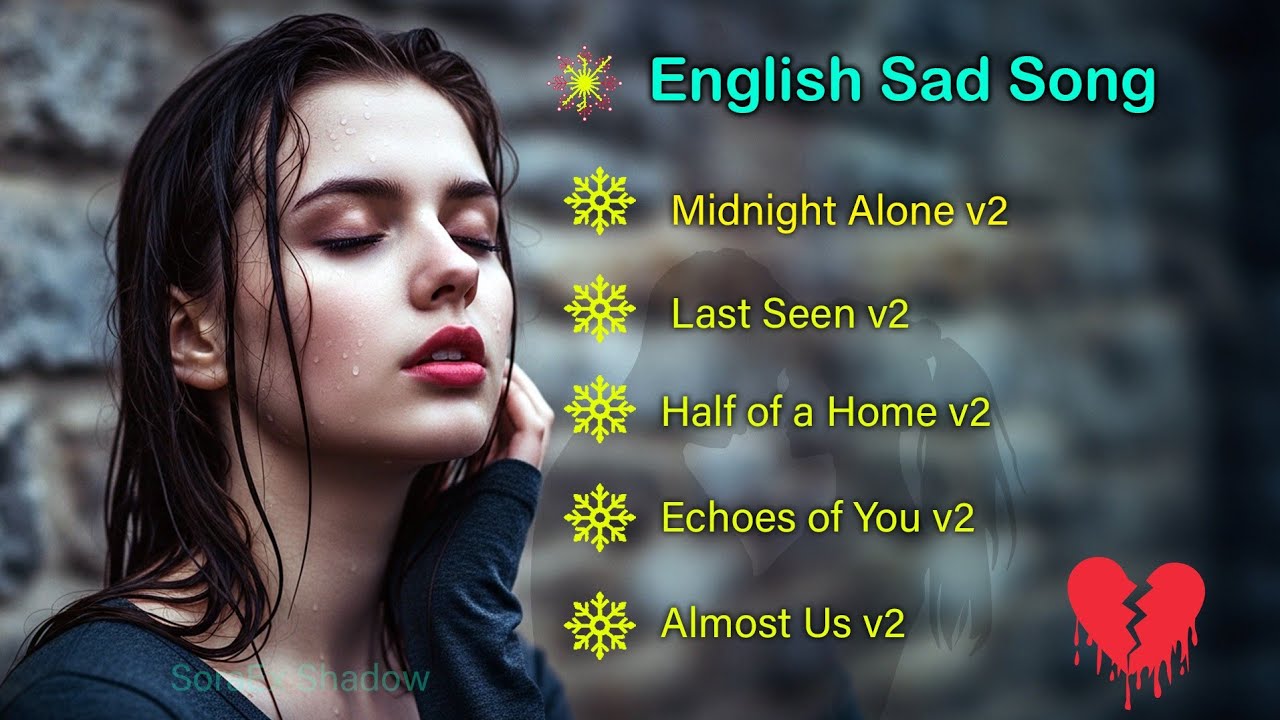 Heart Brocken Crying sad song 2026 | English Sad Song 2026 | SoraEx Shadow